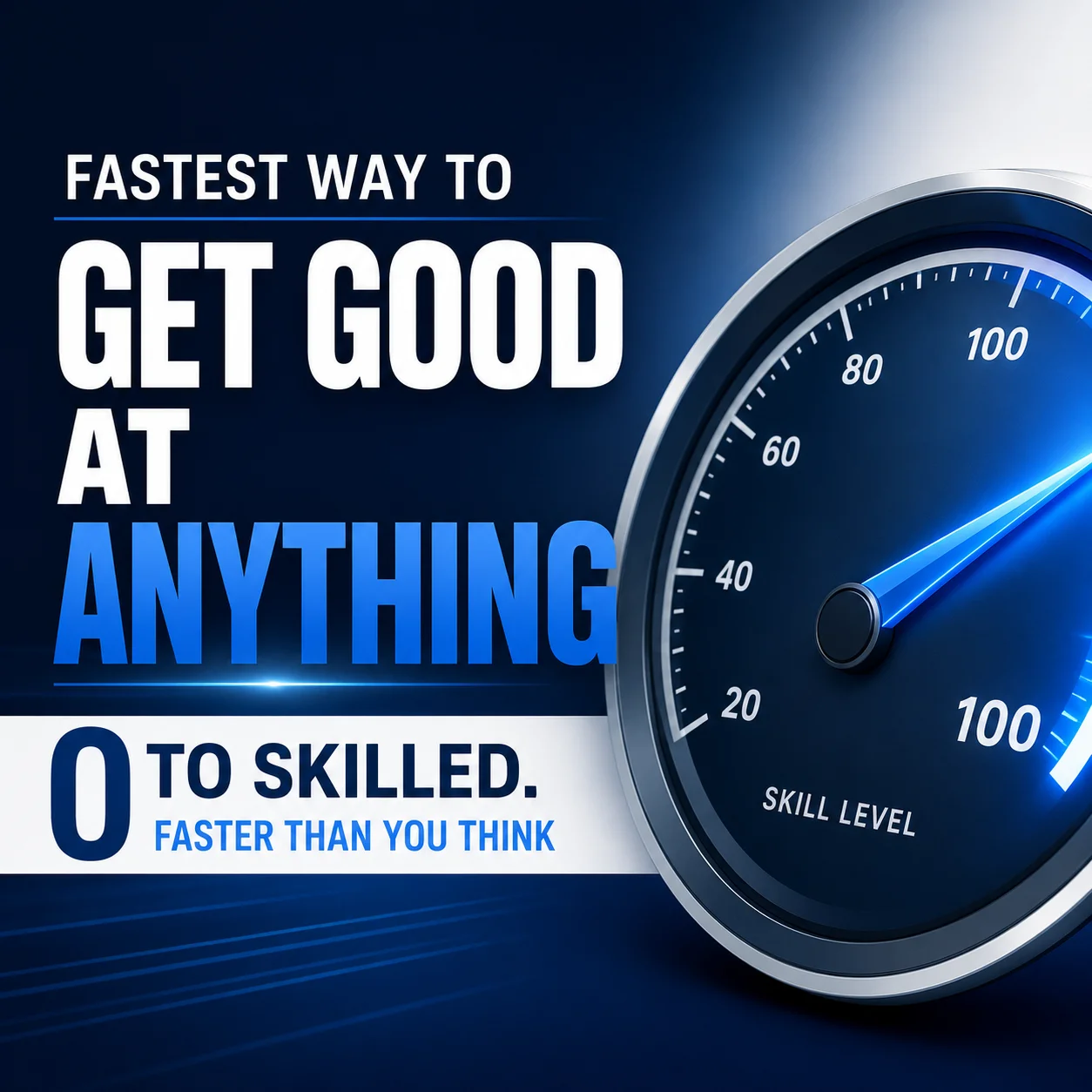 The Fastest Way to Get Good at Anything — No Talent Required