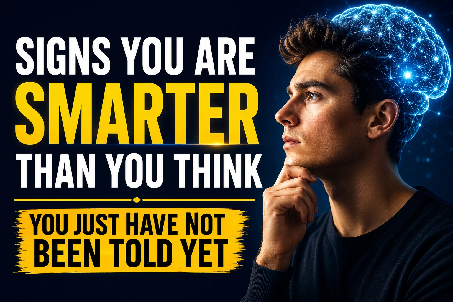Signs You Are Smarter Than You Think — You Just Have Not Been Told Yet