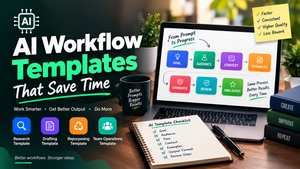 AI Workflow Templates That Save Time