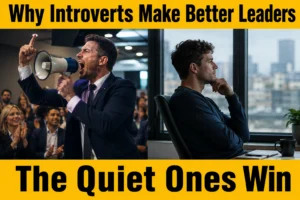 Why Introverts Make Better Leaders Than the Loudest Person in the Room